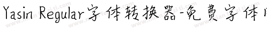 Yasin Regular字体转换器字体转换